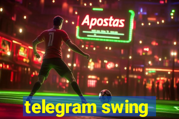 telegram swing